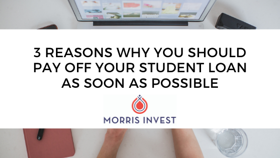 Morris Invest Paying Off Student Loans